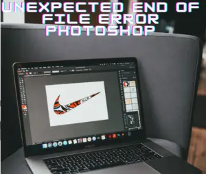 Unexpected End of File Error Photoshop